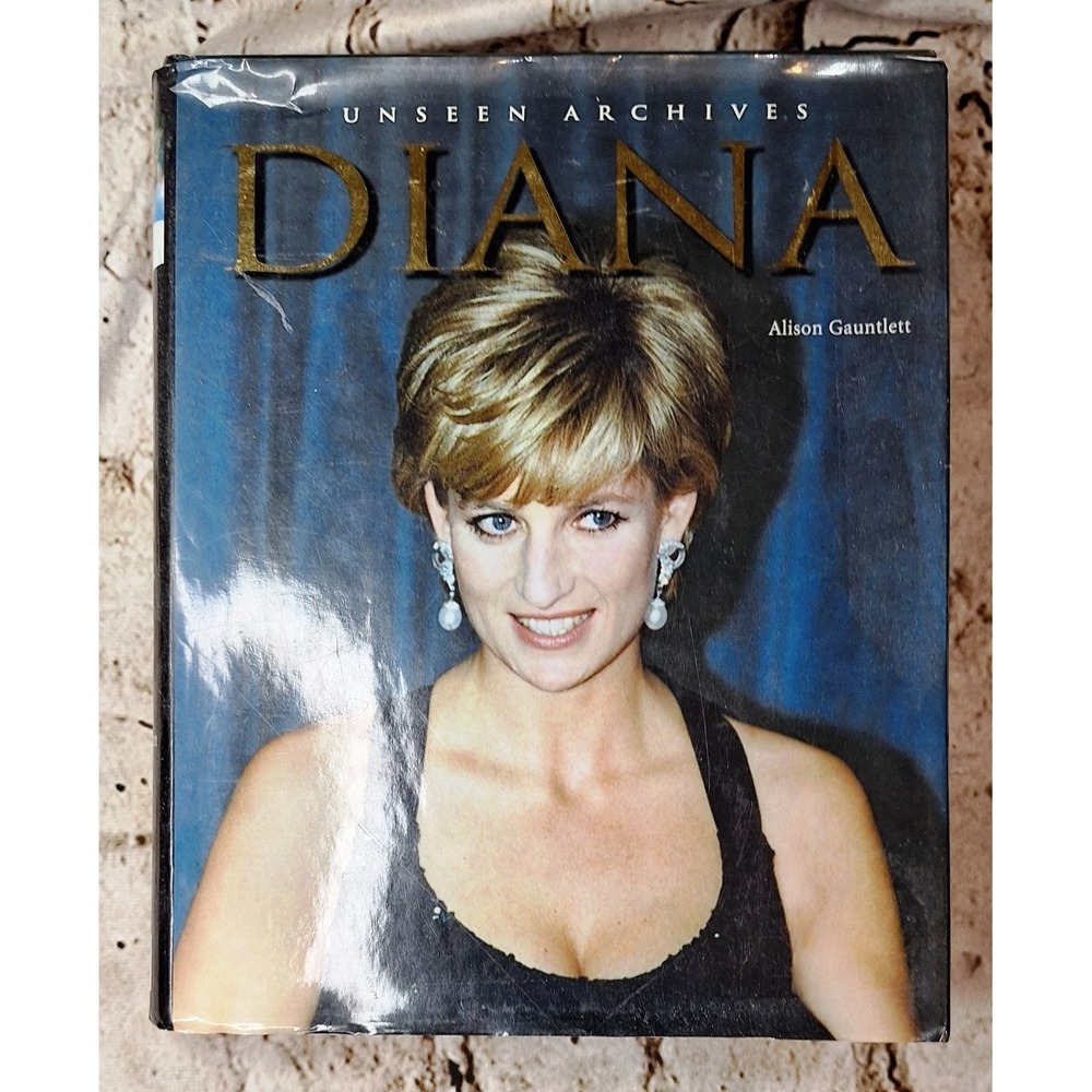 Diana - The Unseen Archives Hardcover‎ By Alison Gauntlett - Excellent condition